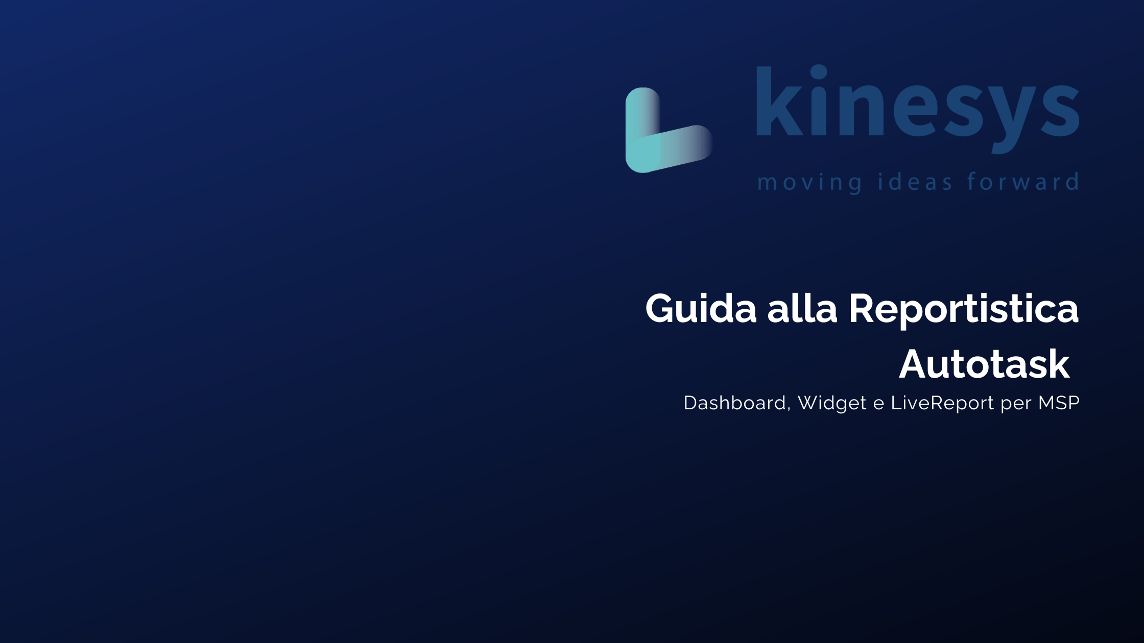 Guida alla reportistica Autotask — Dashboard, Widget e LiveReport per MSP