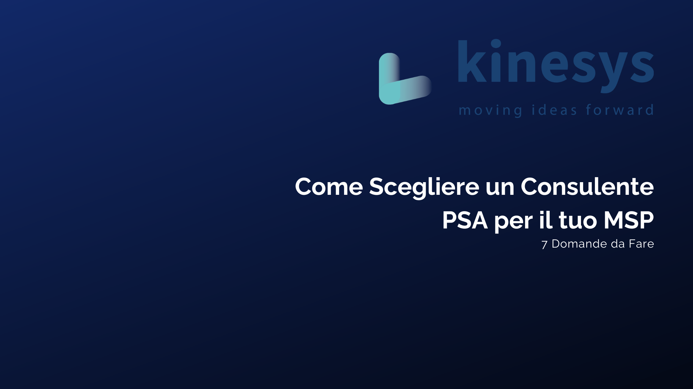 Come scegliere un consulente PSA per il tuo MSP — 7 domande da fare